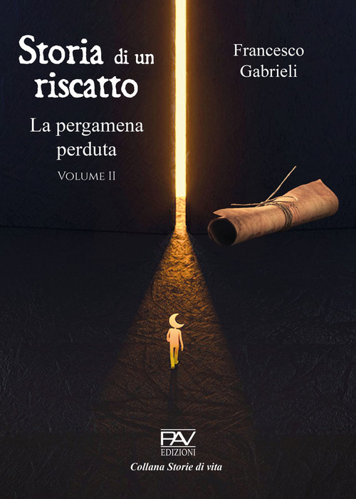 Storia di un riscatto: La pergamena perduta. Volume Vol. 2