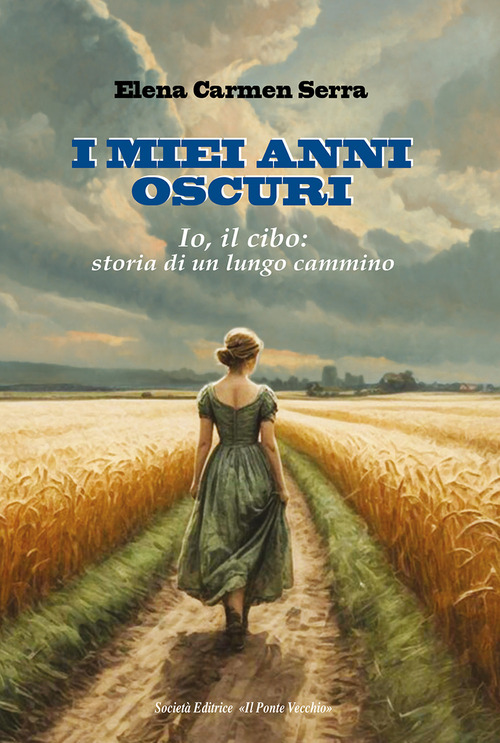 I miei anni oscuri. Io, il cibo: storia di un lungo cammino