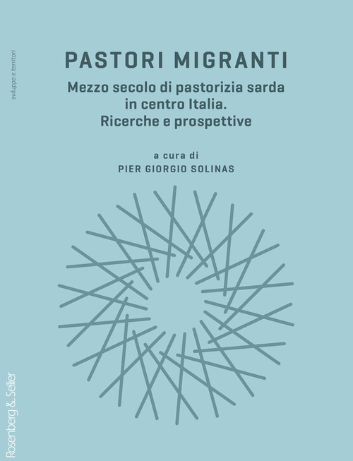 Pastori migranti. Mezzo secolo di pastorizia sarda in centro Italia. Ricerche e prospettive