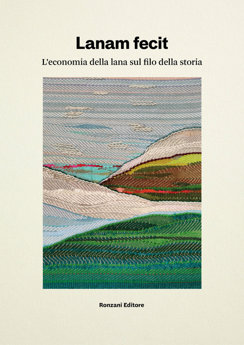 Lanam fecit. L'economia della lana sul filo della storia