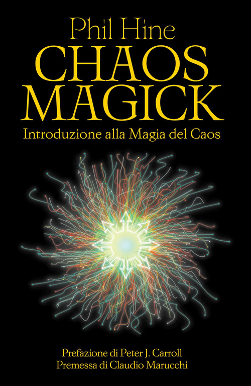 Chaos magick. Introduzione alla magia del caos