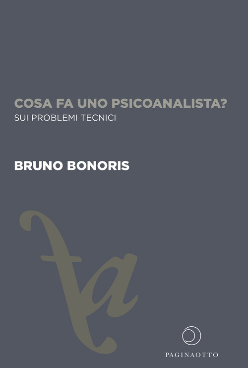 Cosa fa uno psicoanalista? Sui problemi tecnici