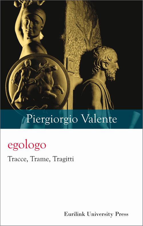 Egologo. Tracce, trame, tragitti