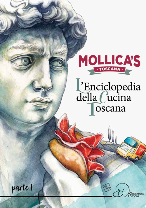 Mollica's Toscana. L'enciclopedia della cucina toscana. Volume Vol. 1