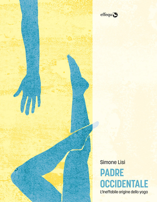 Padre occidentale. L’ineffabile origine dello yoga