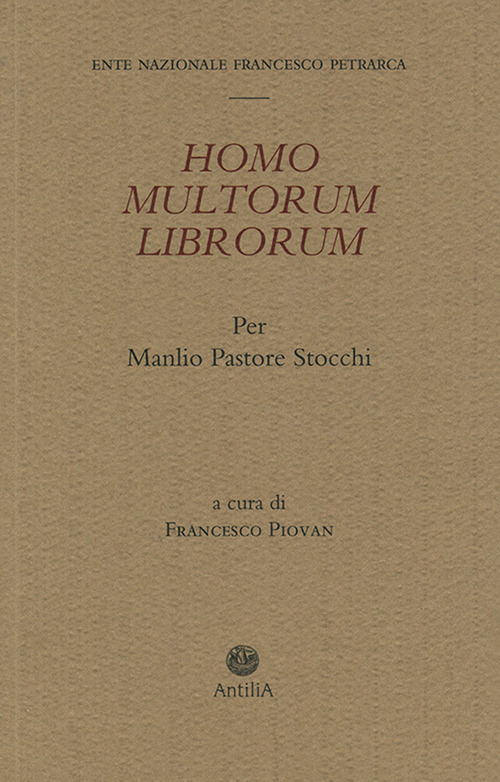 Homo multorum librorum. Per Manlio Pastore Stocchi