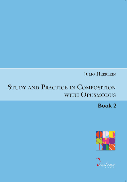 Study and Practice in Composition with Opusmodus. Volume Vol. 2
