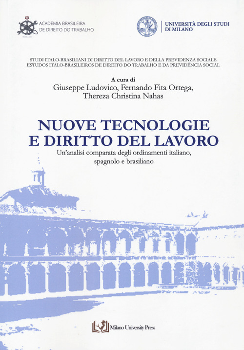 Nuove tecnologie e diritto del lavoro. Un’analisi comparata degli ordinamenti italiano, spagnolo e brasiliano
