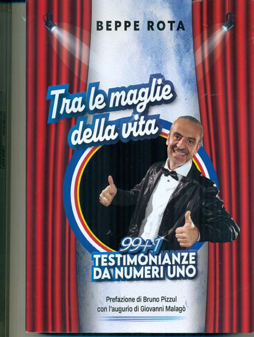 Tra le maglie della vita. 99+1 testimonianze da numeri uno