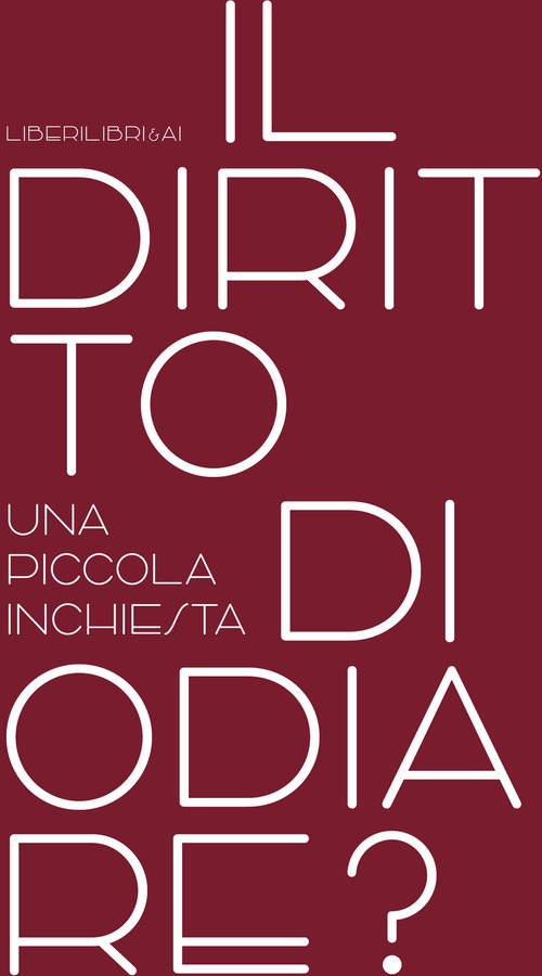 Il diritto di odiare? Una piccola inchiesta