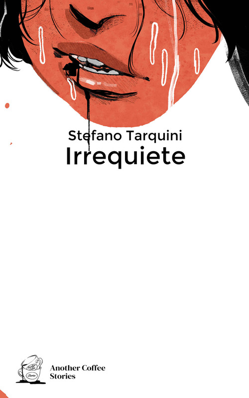 Irrequiete. Volume 1