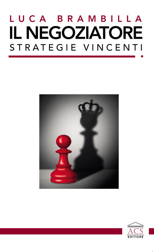 Il negoziatore. Strategie vincenti