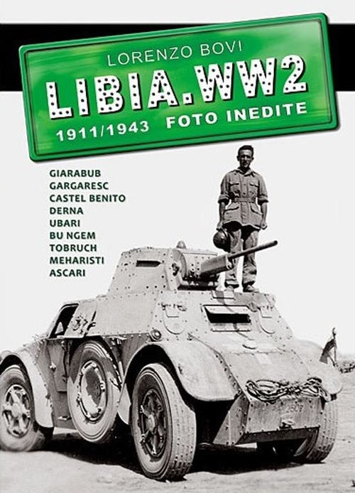Libia. WW2. 1911/1943 foto inedite. Volume Vol. 1