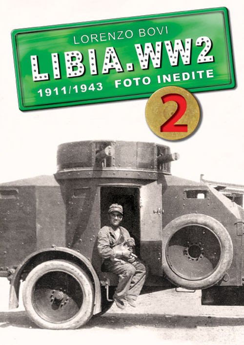 Libia. WW2. 1911/1943 foto inedite. Volume Vol. 2