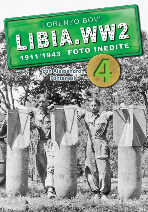 Libia. WW2. 1911/1943 foto inedite. Volume Vol. 4
