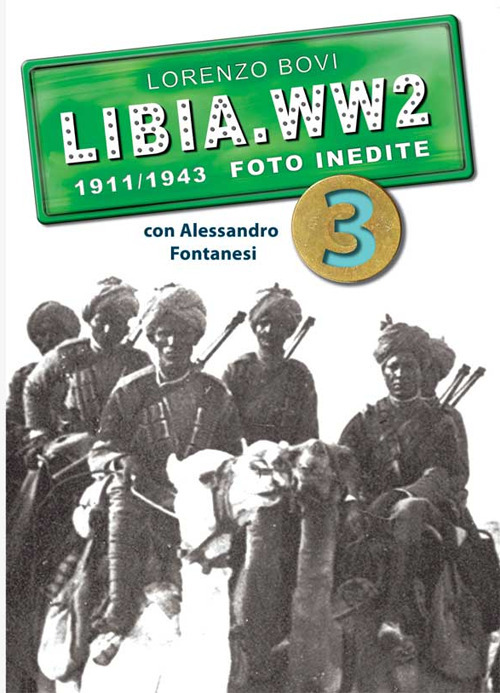 Libia. WW2. 1911/1943 foto inedite. Volume Vol. 3