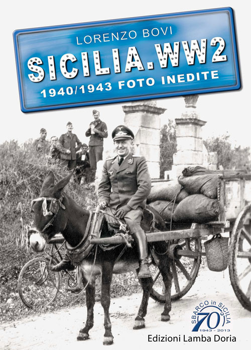 Sicilia. WW2 seconda guerra mondiale. Foto inedite. Volume Vol. 1