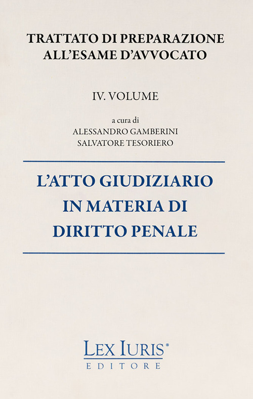 Trattato di preparazione all'esame di avvocato. Volume Vol. 4