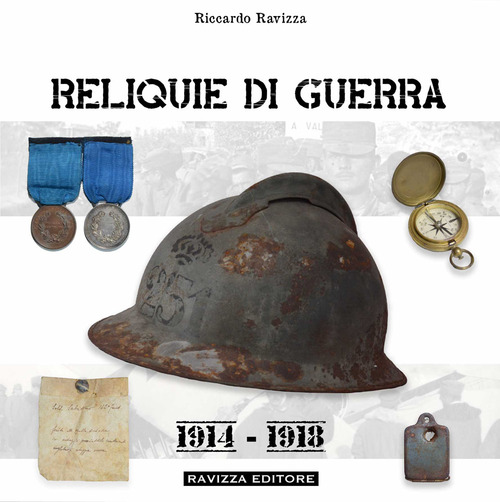 Reliquie di guerra. 1914-1918