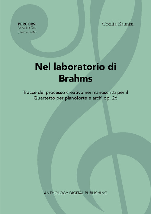 Nel laboratorio di Brahms. Tracce del processo creativo nei manoscritti per il Quartetto per pianoforte e archi op. 26