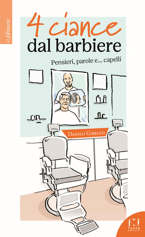 4 ciance dal barbiere. Pensieri, parole e... capelli