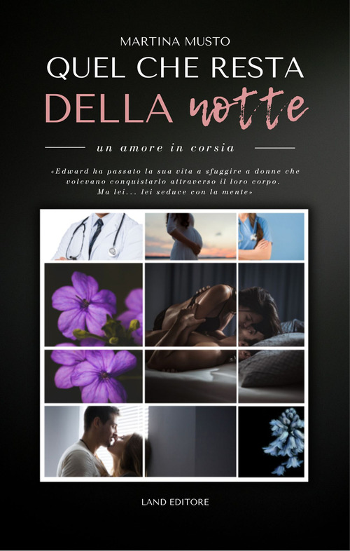 Quel che resta della notte. Everglow. Un amore in corsia