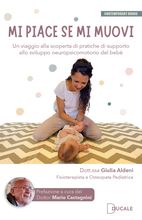 Mi piace se mi muovi. Un viaggio alla scoperta di pratiche di supporto allo sviluppo neuropsicomotorio del bebè