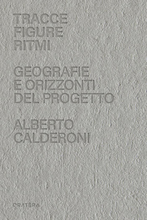 Tracce, figure, ritmi. Geografie e orizzonti del progetto