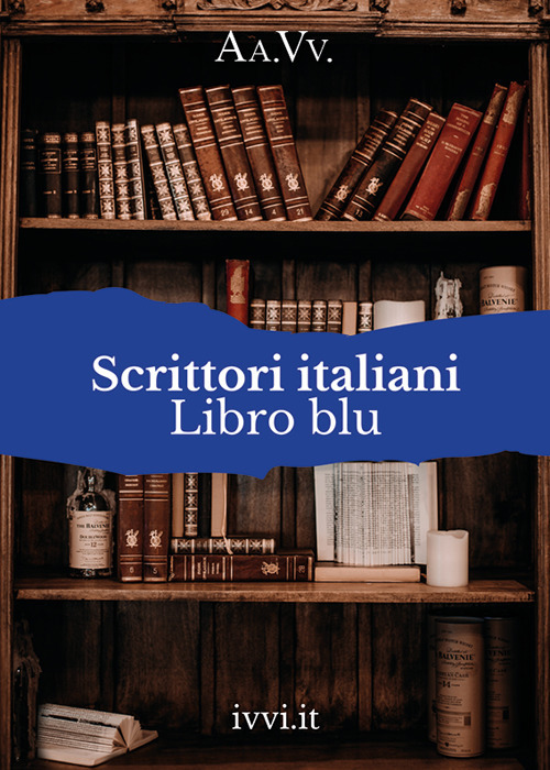 SCRITTORI ITALIANI. LIBRO BLU - 9791280967244
