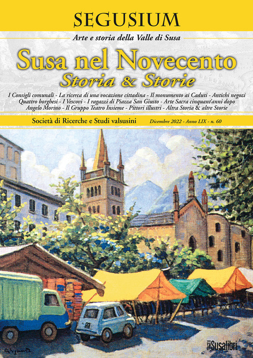 Segusium. Arte e sotria della Valle di Susa. Volume Vol. 60