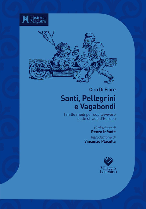 Santi, pellegrini e vagabondi. I mille modi di sopravvivere sulle strade d'Europa (sec. XIV-XIX)