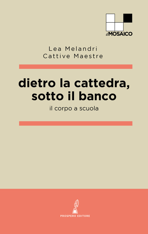 Dietro la cattedra, sotto il banco. Il corpo a scuola