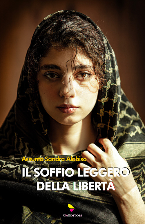 Il soffio leggero della libertà. Ziya, la ragazza dal velo invisibile
