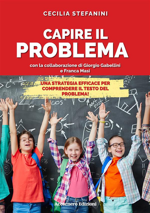 Capire il problema. Una strategia efficace per comprendere il testo del problema!