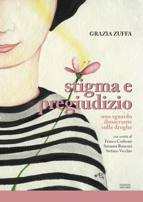 Stigma e pregiudizio. Uno sguardo dissacrante sulle droghe