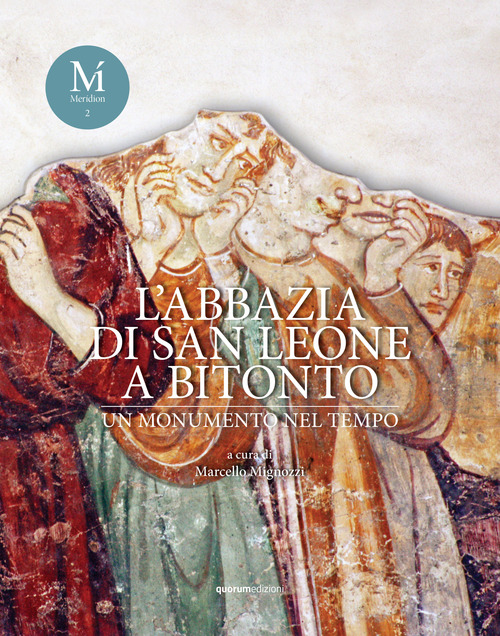 L’abbazia di San Leone a Bitonto. Un monumento nel tempo