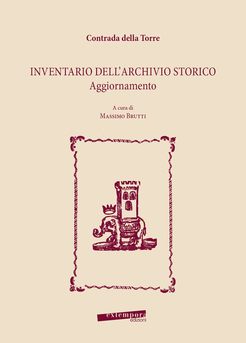 Contrada della Torre. Inventario dell’archivio storico. Aggiornamento