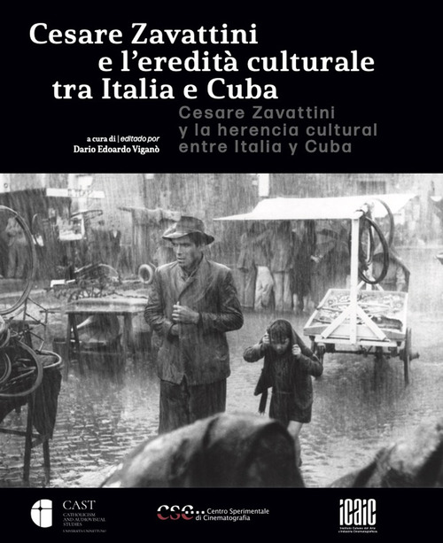 Cesare Zavattini e l'eredità culturale tra Italia e Cuba. Ediz. italiana e spagnola