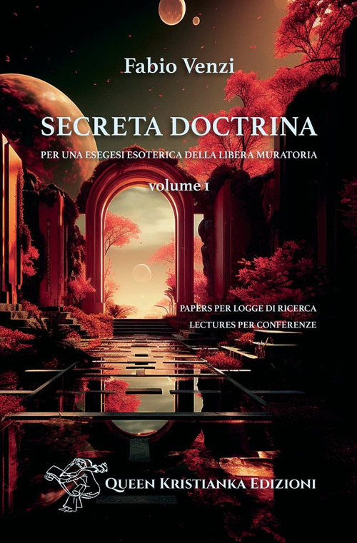 Secreta Doctrina. Per una esegesi esoterica della Libera Muratoria. Volume Vol. 1