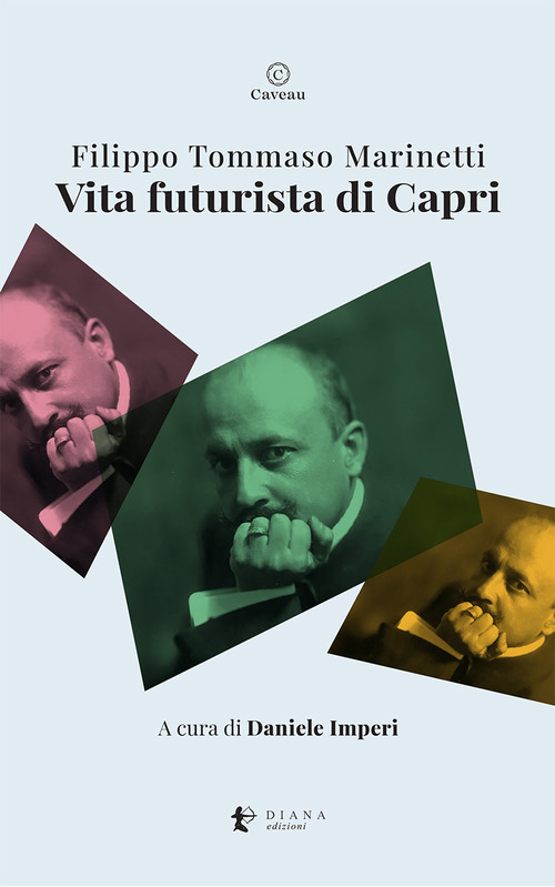 Vita futurista di Capri. Amorosa Capri fuori tempo spazio. Avventure sorprendenti. Le soavi battaglie di Capri futurista