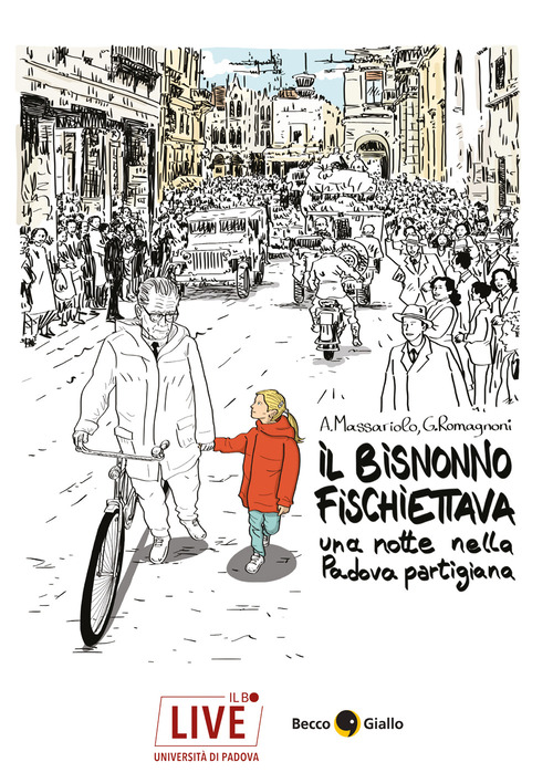 Il bisnonno fischiettava. Una notte nella Padova partigiana