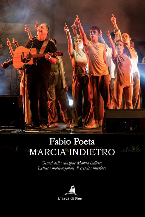 Marcia indietro. Genesi della canzone «Marcia indietro». Lettura motivazionale di crescita interiore