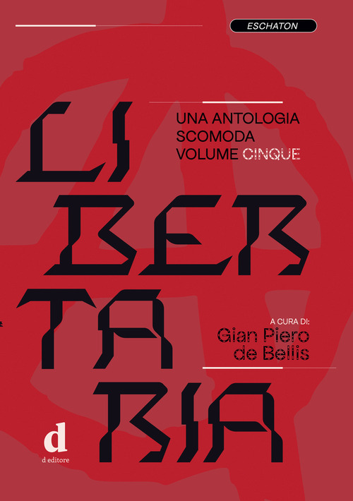 Libertaria. Una antologia scomoda. Volume Vol. 5