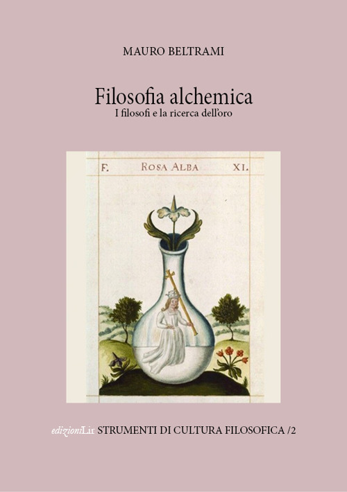 Filosofia alchemica. I filosofi e la ricerca dell'oro