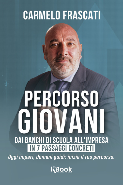 Percorso giovani. Dai banchi di scuola all'impresa, in 7 passi concreti. Oggi impari, domani guidi: inizia il tuo percorso