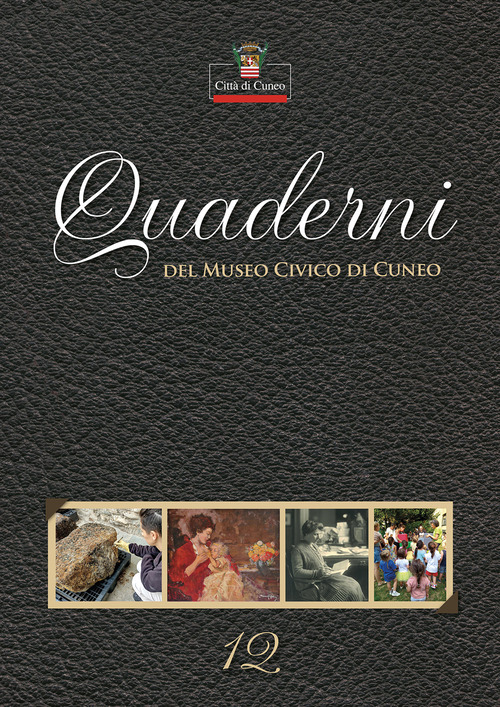 Quaderni del Museo Civico di Cuneo. Volume Vol. 12
