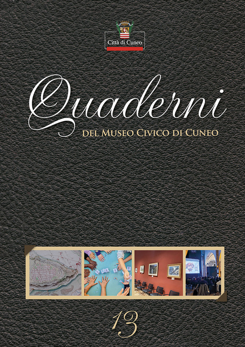 Quaderni del Museo Civico di Cuneo. Volume Vol. 13
