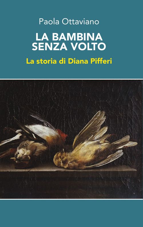 La bambina senza volto. La storia di Diana Pifferi