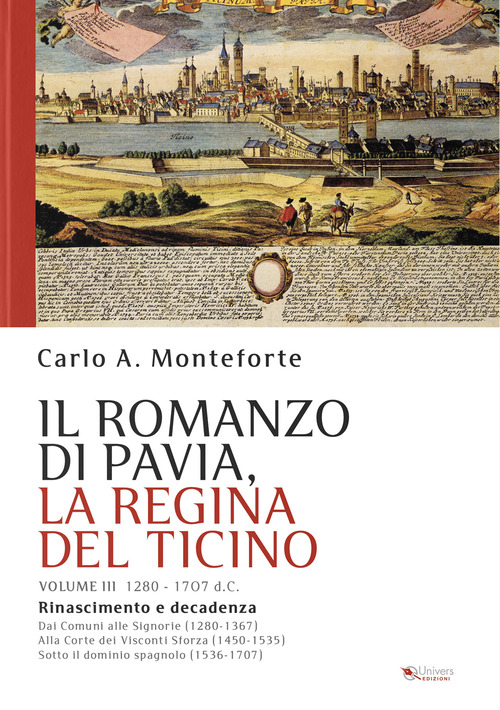 Il romanzo di Pavia, la regina del Ticino. Volume Vol. 3
