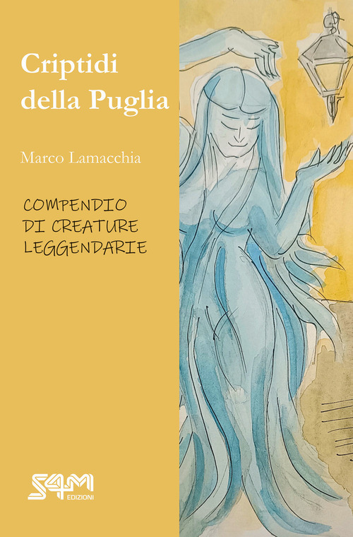 Criptidi della Puglia. Compendio di creature leggendarie